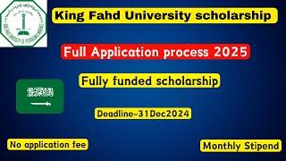 King Fahd University Scholarship 2025 Application,  Fully funded scholarship in KFUPM, Saudi Arabia