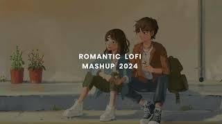 Romantic Lofi Mashup 2024 | Romantic Love Mashup | Love Mashup | Love Mashup 2024