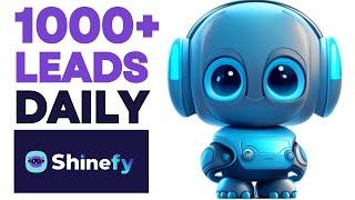 EASIEST Way to Get 1,000 Leads Per Day With AI / Shinefy (Even if You're a Beginner Part 2)