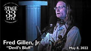 Fred Gillen, Jr. - Devil's Bluff (Stage 33 Live; May 8, 2022)