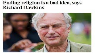 Richard Dawkins Says Ending Religion is a Bad Idea.