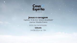 Jesus e coragem. Expositora: Flávia Chiani