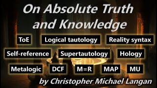 On Absolute Truth and Knowledge (CTMU Audiobook)