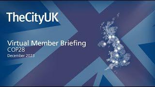 TheCityUK Virtual Member Briefing - COP28