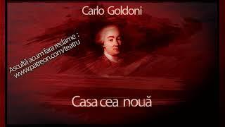 Carlo Goldoni - Casa cea noua #teatruaudio #teatruradiofonic #teatruonline #teatruvechi #teatru