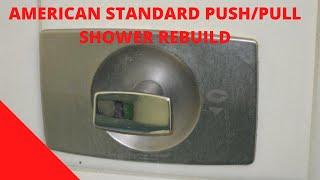 American Standard Push Pull Shower Faucet Rebuild