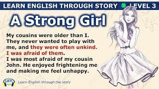 Learn English through story  level 3  A Strong Girl