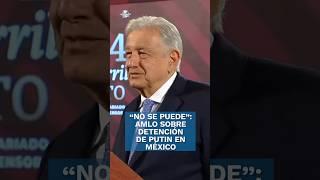 AMLO descarta detener a Putin si asiste a toma de posesión de Sheinbaum #shorts