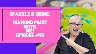 Diamond Paint with Me Episode #43