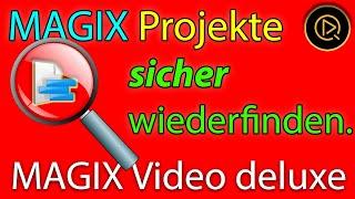 MAGIX Video de luxe - Projekte sicher wiederfinden