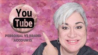 The Difference Between A Personal and Brand YouTube Account