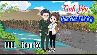 [ Full Trọn Bộ ] Tình Yêu Qua Hai Thế Kỷ | Hòa Vietsub