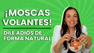 Dile adiós a las molestas moscas volantes de forma Natural - Tatiana G. Capanema