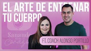 EP. 26  COACH ALONSO PORTILLO | EL ARTE DE ENTRENAR MI CUERPO