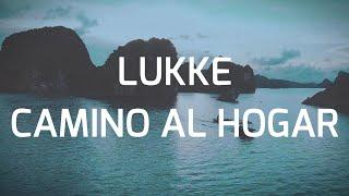 Lukke - Camino al hogar (Video lyric oficial)