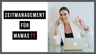 Zeitmanagement für Mamas, um Beruf und Familie zu vereinbaren! Schluss mit Frust und Stress!