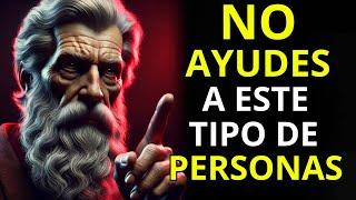 10 TIPOS DE PERSONAS A LAS QUE NO DEBERÍAMOS AYUDAR - Sabiduría para vivir | ESTOICISMO