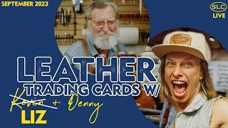 Leather Trading Cards - September 2023 Edition w/ Liz + Denny