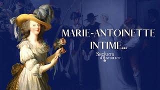 Marie-Antoinette intime... - Secrets d'histoire