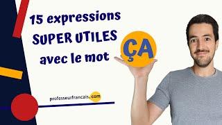 15 expressions SUPER UTILES avec le mot ÇA - cours de français - FLE