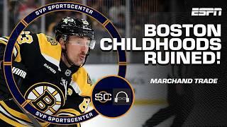 Buccigross on Bruins TRADING Brad Marchand ️ 'CHILDHOODS ARE OVER IN NEW ENGLAND!'  | SC with SVP