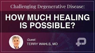 Challenging Degenerative Disease: How Much Healing Is Possible?