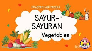 TEMA SAYUR-SAYURAN | PRASEKOLAH | VEGETABLES