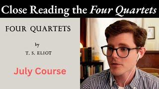 Reading T.S. Eliot's Four Quartets | Reading Group July 2024