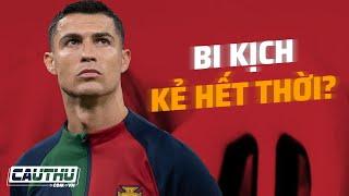 C.Ronaldo: Bi kịch kẻ hết thời? | Cầu Thủ TV