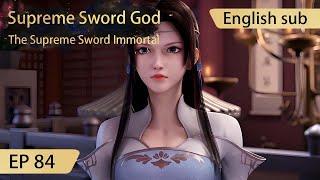 [Eng Sub] Supreme Sword God 84 full episode highlights