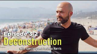 The MyPilgrimage Podcast: Episode 3.2 - Deconstruction with Joshua Harris