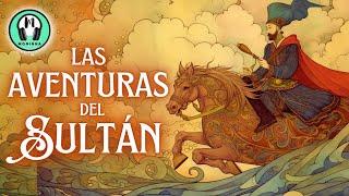 Cuento "Las AVENTURAS del SULTÁN" | Audiolibro - Audiocuento completo en Español | Voz Humana.