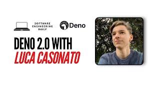 Deno 2 0 with Luca Casonato