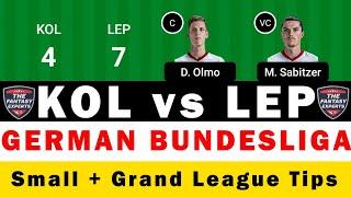 KOL vs LEP Dream11 Team | Koln vs RB Leipzig Dream11 Team | Bundesliga