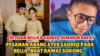 Terkejut dengan Permintaan Abang Syed Saddiq Terhadap Bella? Wow Belum Nikah ini pula pesanan Padu