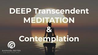 DEEP GUIDED TRANSCENDENT MEDITATION - guided by Raphael Reiter