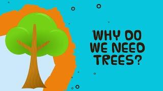 Why Do We Need Trees? - Facts about trees for kids