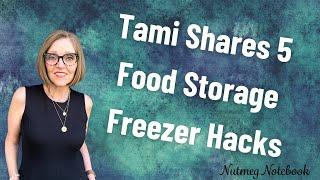 Tami shares 5 easy Food Storage Freezer Hacks from the Nutmeg Notebook Kitchen