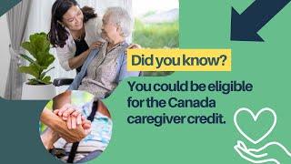 Did you know? You could be eligible for the Canada caregiver credit