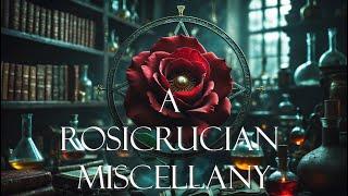 A Rosicrucian Miscellany