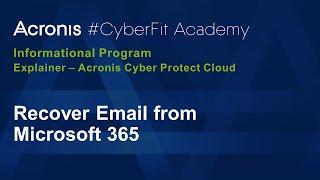 How to Recover Deleted Email from Microsoft 365 with Acronis Cyber Protect Cloud