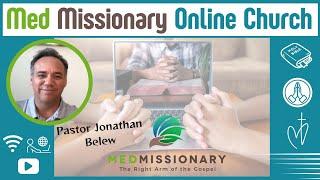 Launching Med Missionary Online Church with Pastor Jonathan Belew