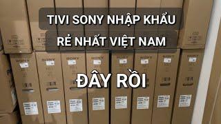 Tivi Sony Khuyến mại RẺ NHẤT Việt Nam, Số lượng có hạn | Phan Linh