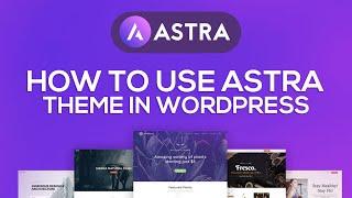 How To Use Astra Theme WordPress With Elementor | Easy In (2025)