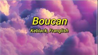 Keblack Ft. Franglish - Boucan (tiktok/paroles) | Boucan, boucan !