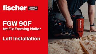 FGW 90F 1st Fix Framing Nailer - Loft Installation