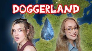 DOGGERLAND - The European Atlantis?