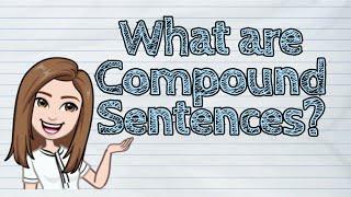 (ENGLISH) What are Compound Sentences? | #iQuestionPH