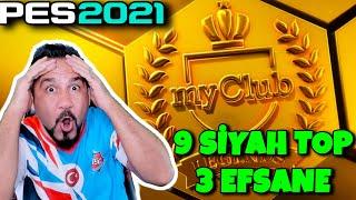 9 SİYAH TOP + 3 EFSANE! KENDİ OYUNCUM GERİ GELDİ! | PES 2021 SİYAH TOP AÇILIMI