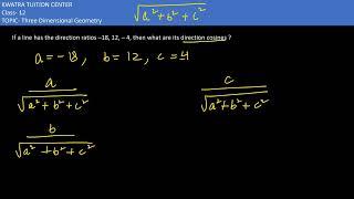 3. If a line has the direction ratios –18, 12, – 4, then what are its direction cosines ?